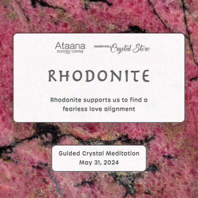 Ataana Method Nashville Crystal Store Rhodonite Guided Meditation