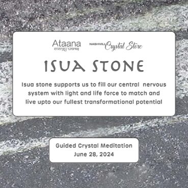 Ataana Method Nashville Crystal Store Isua Stone Guided Meditation