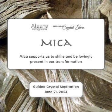 Ataana Method Nashville Crystal Store Mica Guided Meditation