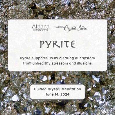 Ataana Method Nashville Crystal Store Pyrite Guided Meditation