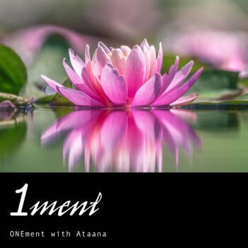 Activating More Aspects of Our Being Onement Guided Meditation Ataana Method